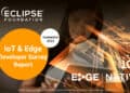 2022 IoT & Edge Developer Survey report by Eclipse Foundation