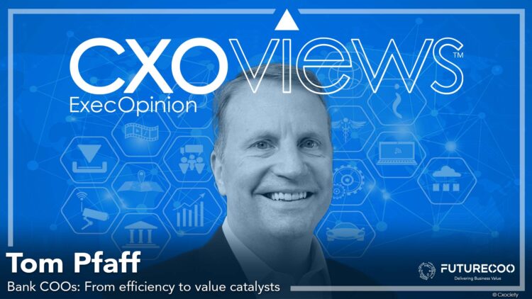 Bank COOs: From efficiency to value catalysts